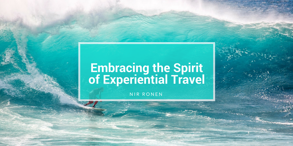 Embracing the Spirit of Experiential Travel